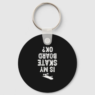 Skateboard Shirt Skateboarding T Shirts Is My Skat Keychain