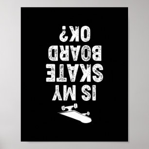 Skateboard Shirt Skateboarding T Shirts Is My Skat Poster