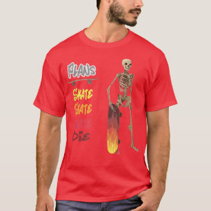 Skateboard Skeleton Plans Skater Birthday Funny Ch T-Shirt