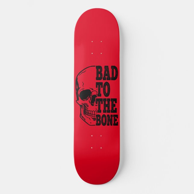 skateboard Skull Bad to the Bone  (Front)