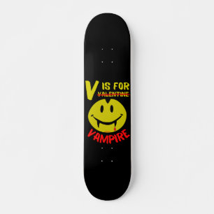 Skateboard V IS FOR VAMPIRE drôle valentine idée cadeau      