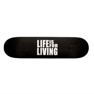 Skateboard Vivent la citation positive d'incantation : La vie