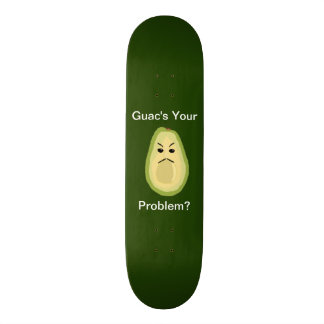Skateboard Votre problème de Guac ? Planche à roulettes