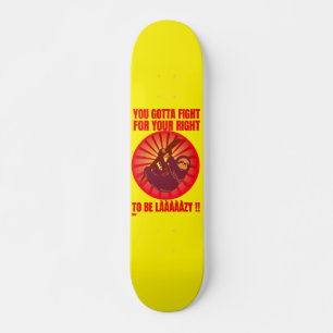 SKATEBOARD "VOUS DEVEZ VOUS BATTRE POUR VOTRE DROITE."