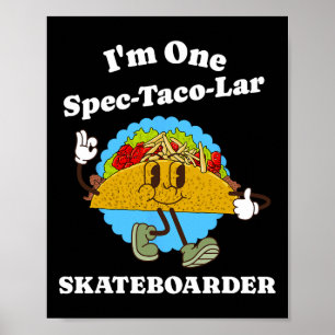 Skateboarder Funny Taco Appreciation Skateboarding Poster