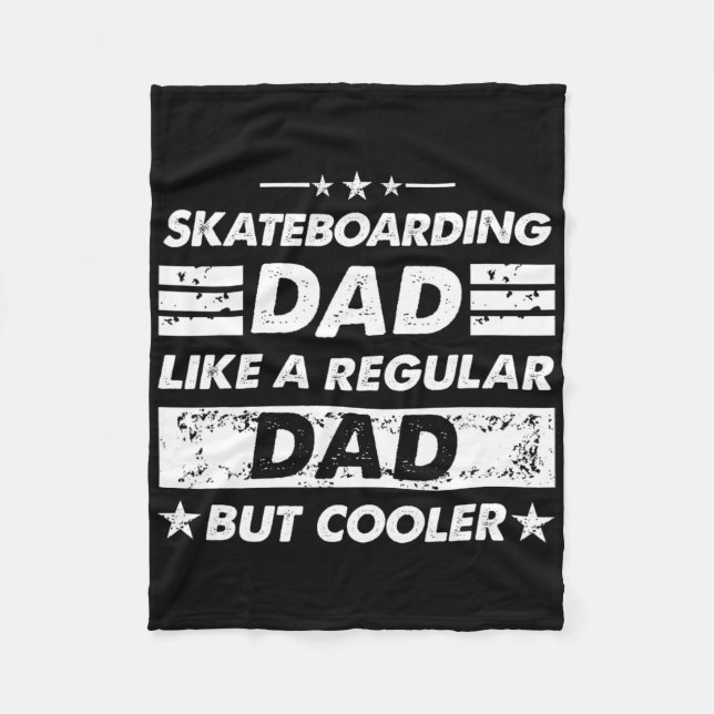 Skateboarding Dad Like A Regular Dad Funny Skatebo Fleece Blanket (Front)