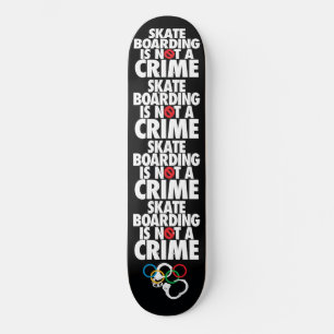 Skateboarding is not a Crime Skateboard