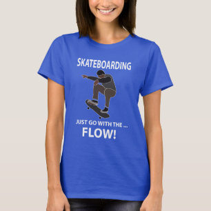 Skateboarding Just Go With The Flow Skateboarder T-Shirt