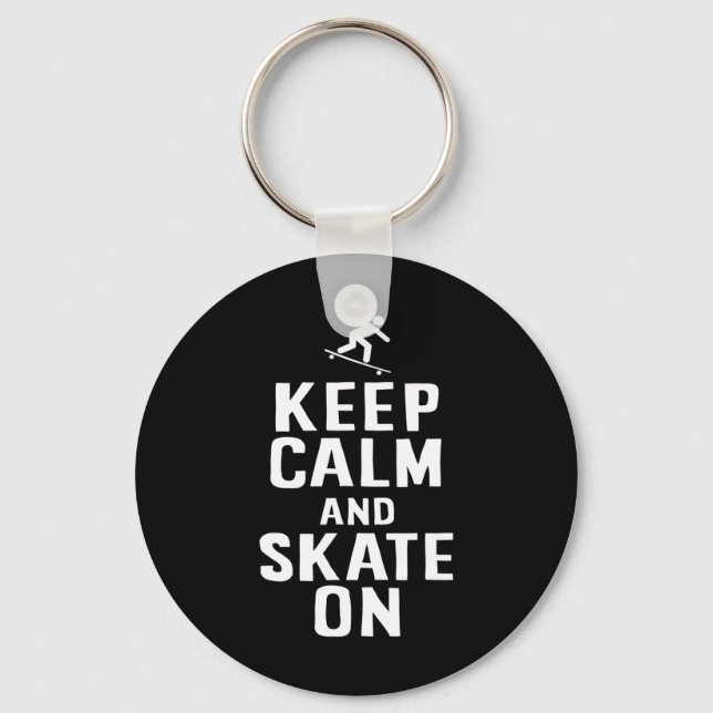 Skater Design Keep Calm And Skate On  Keychain (Front)