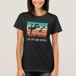 Skater Retro Saying I Do My Own Stunts Skateboarde T-Shirt