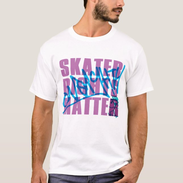 SKATER RIGHTS MATTER T-Shirt (Front)