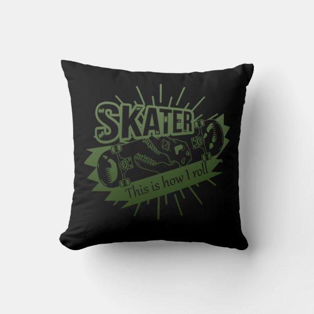Skater - This is how I roll Throw Pillow (Front)