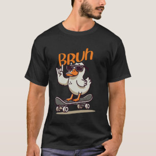 Skating Duck funny Skateboarding Duck Bruh T-Shirt