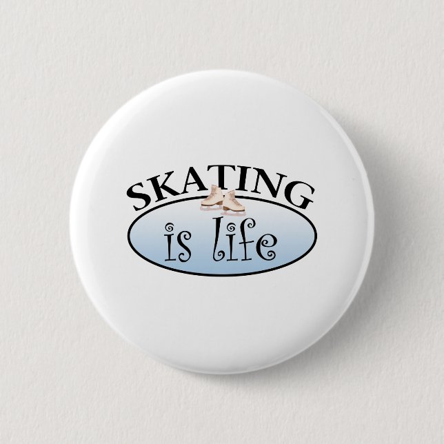Skating is Life 2 Inch Round Button (Front)