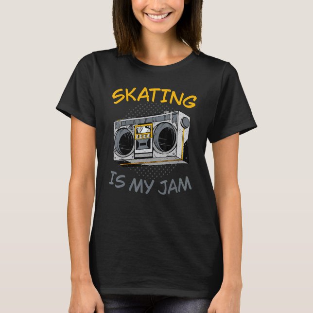 Skating is my Jam Roller Skating T-Shirt (Front)