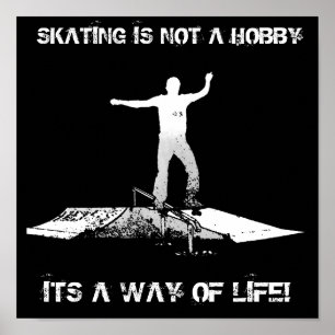 SKATING IS NOT A HOBBY POSTER
