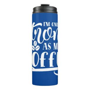 SKAYMARTS   Am Only Strong As My Coffee Tumbler