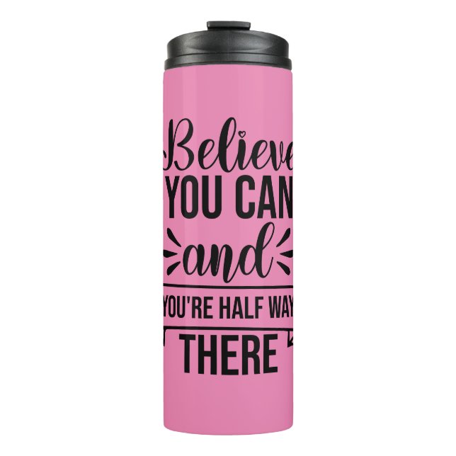 SKAYMARTS | Believe You Can Thermal Tumbler (Front)