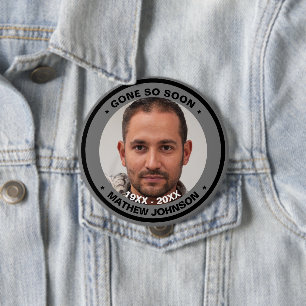 Skaymarts   Gone so Soon Funeral Photo 4 Inch Round Button