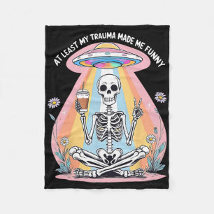 Skeleton At Least My Trauma Made Me Funny Mental H Fleece Blanket