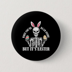 Skeleton Bunny Dead Inside But Easter Funny Women 2 Inch Round Button