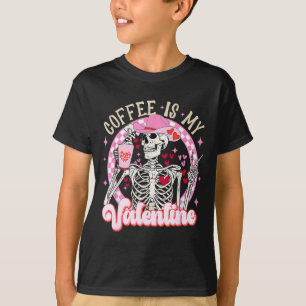 Skeleton Coffee Is My Valentine Funny Valentines D T-Shirt