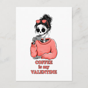 Skeleton Coffee Is My Valentine Funny Valentines Holiday Postcard