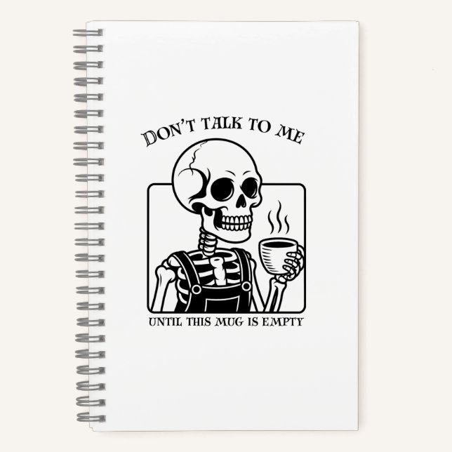 Skeleton Coffee Quote Art - Bold Black Typography Notebook (Front)