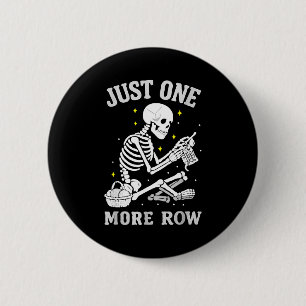 Skeleton Crochet Crafter Tee Just One More Row  2 Inch Round Button
