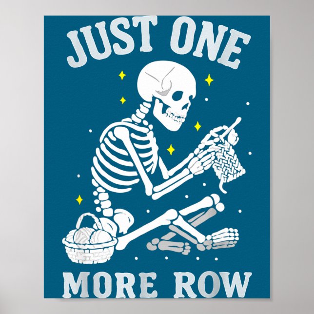 Skeleton Crochet Crafter Tee Just One More Row  Poster (Front)