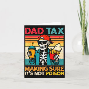 Skeleton dad tax making sure not poison father's card