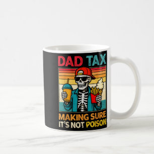 Skeleton dad tax making sure not poison father's coffee mug