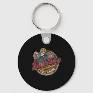 Skeleton dad tax making sure not poison father's keychain
