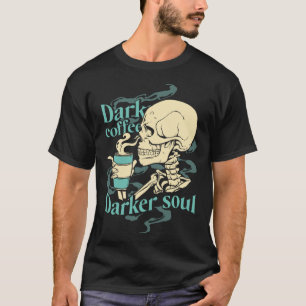 Skeleton Dark Coffee Dark Soul T-Shirt