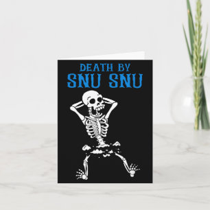 Skeleton Death By Snu Snu Broken Legs Funny Quote  Card