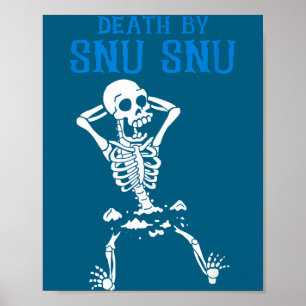 Skeleton Death By Snu Snu Broken Legs Funny Quote Poster