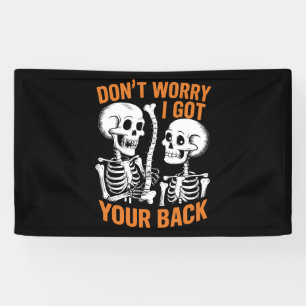 Skeleton Don't Worry I Got Your Back Halloween  Banner