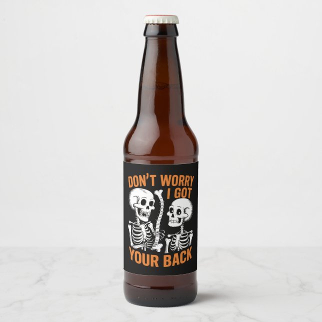 Skeleton Don't Worry I Got Your Back Halloween  Beer Bottle Label (Front)