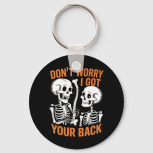 Skeleton Don't Worry I Got Your Back Halloween Keychain