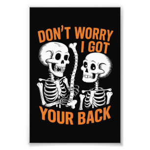 Skeleton Don't Worry I Got Your Back Halloween  Photo Print