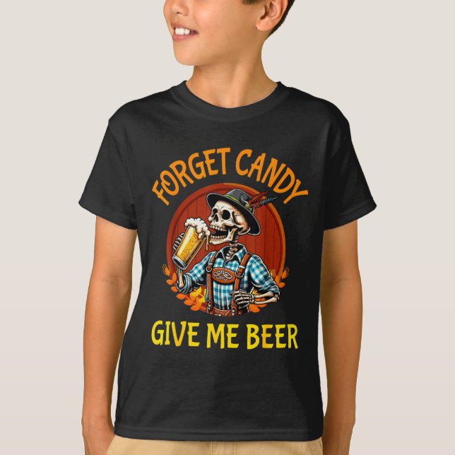 Skeleton Drinking Beer Halloween Forget Candy Give T-Shirt (Front)