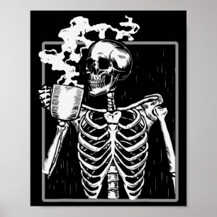 Skeleton Drinking Coffee Fun Skull Men Women Hallo Poster
