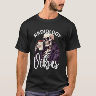 Skeleton Drinking Coffee Radiology Vibes Xray Tech T-Shirt