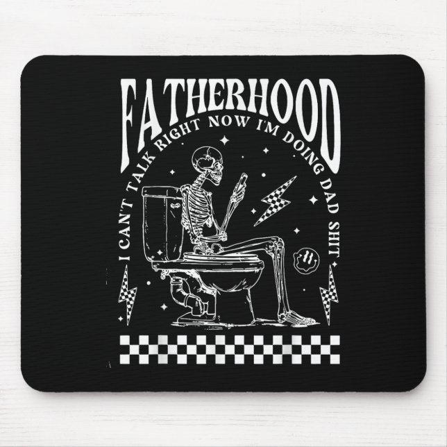 Skeleton Fatherhood I Cant Talk Right Now I'm Doin Mouse Pad (Front)