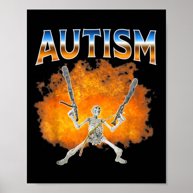 Skeleton Fire Funny Meme Autism Awareness Autistic Poster (Front)