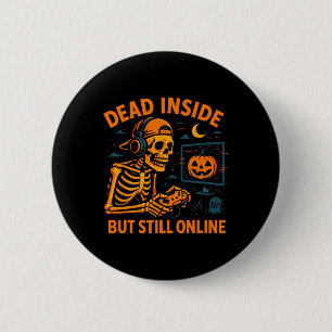 Skeleton Gamer Dead Inside Still Online Funny Hall 2 Inch Round Button