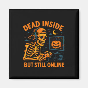 Skeleton Gamer Dead Inside Still Online Funny Hall Magnet