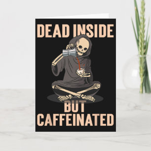 Skeleton Halloween Costume Latte Dead Inside But C Card