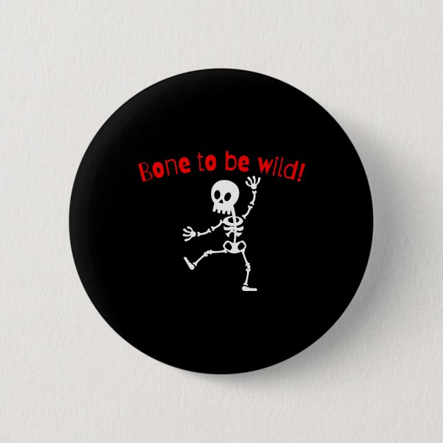 Skeleton Halloween Funny Bone Wild  2 Inch Round Button (Front)