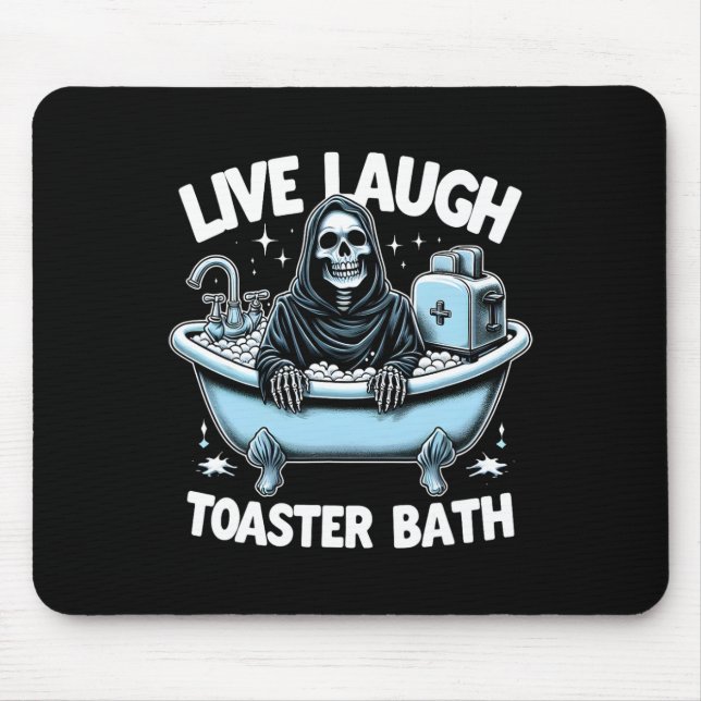 Skeleton Halloween Live Laugh Toaster Bath Design  Mouse Pad (Front)